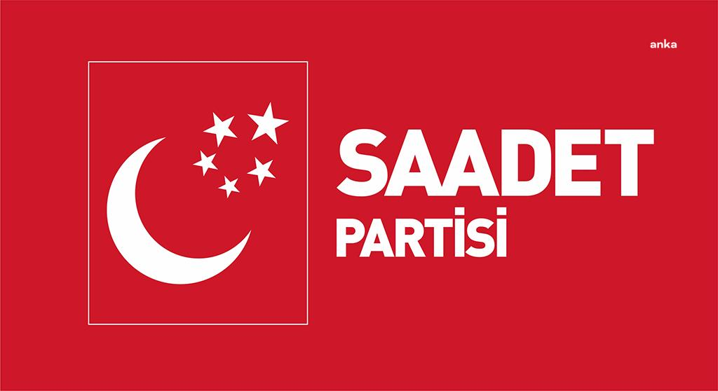 SAADET PARTİSİ, BELEDİYE BAŞKAN ADAYLARINI 3 ŞUBAT'TA AÇIKLAYACAK