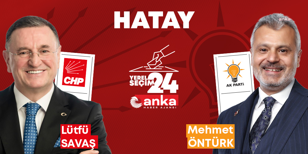 YEREL SEÇİM 2024... HATAY'DA SON DURUM