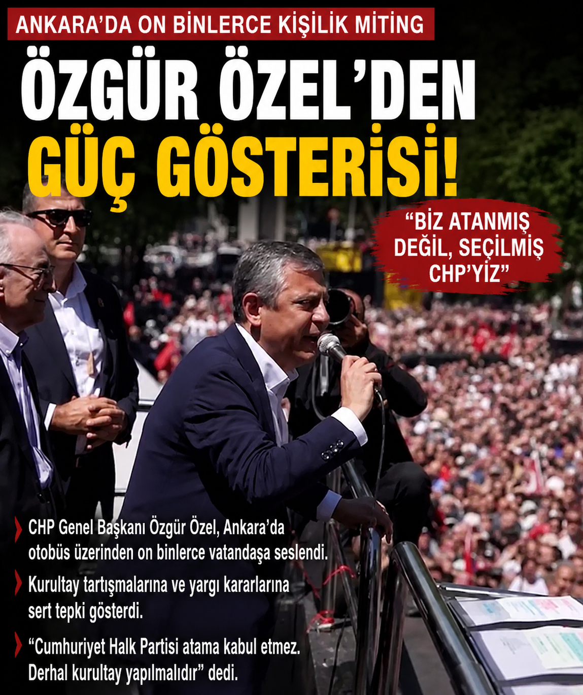 Özgür Özel'den Ankara'da Güç Gösterisi: “Biz Atanmış Değil, Seçilmiş CHP'yiz”