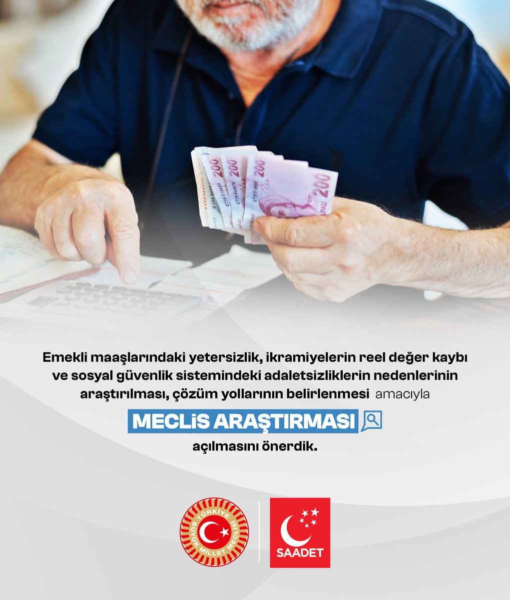 Saadet Partisi, Emekli Maaşlarındaki Sorunları Araştırmak İçin Meclis Araştırması Talep Etti