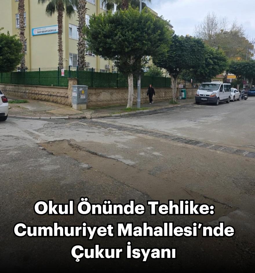 Okul Önünde Tehlike: Cumhuriyet Mahallesi’nde Çukur İsyanı